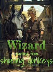 wizard-starting-from-shoeing-donkeys